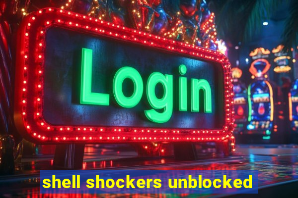 shell shockers unblocked